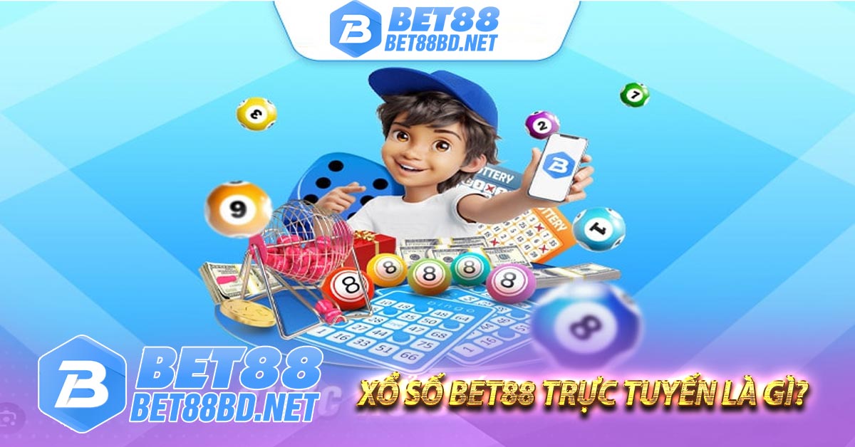 Xổ số bet88 trực tuyến là gì?